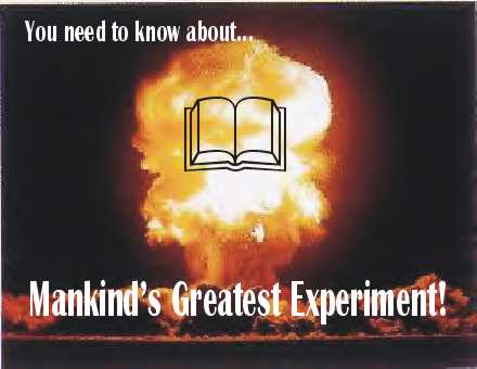 You need to know about...Mankind's Greatest Experiment! Picture: The hydrogen bomb or the Word of God?