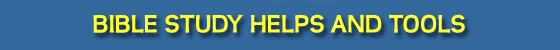 Bible Study Helps and Tools